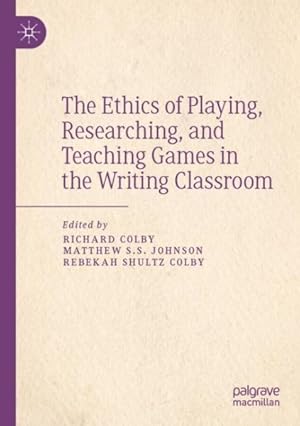 Seller image for Ethics of Playing, Researching, and Teaching Games in the Writing Classroom for sale by GreatBookPrices