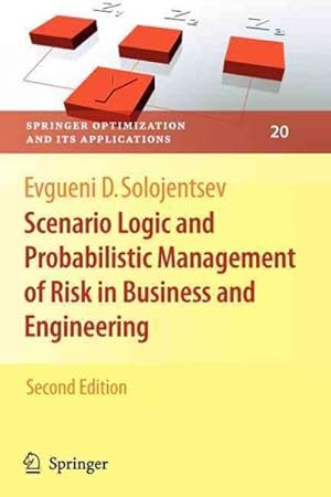 Image du vendeur pour Scenario Logic and Probabilistic Management of Risk in Business and Engineering mis en vente par GreatBookPrices