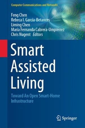 Seller image for Smart Assisted Living : Toward an Open Smart-home Infrastructure for sale by GreatBookPrices