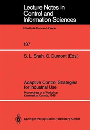 Immagine del venditore per Adaptive Control Strategies for Industrial Use : Proceedings of a Workshop Kananaskis, Canada, 1988 venduto da GreatBookPrices
