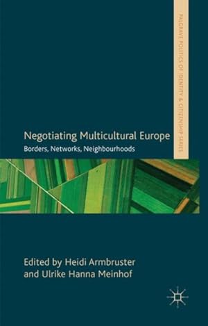 Seller image for Negotiating Multicultural Europe : Borders, Networks, Neighbourhoods for sale by GreatBookPrices