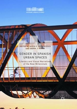 Seller image for Gender in Spanish Urban Spaces : Literary and Visual Narratives of the New Millennium for sale by GreatBookPrices