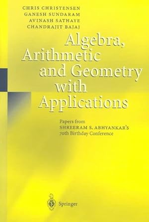 Image du vendeur pour Algebra, Arithmetic, and Geometry, With Applications : Papers from Shreeram S. Abhyankar's 70th Birthday Conference mis en vente par GreatBookPrices