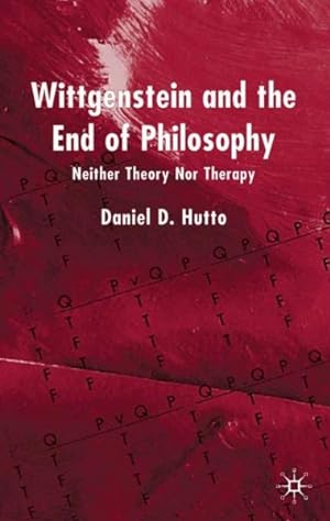 Imagen del vendedor de Wittgenstein and the End of Philosophy : Neither Theory Nor Therapy a la venta por GreatBookPrices
