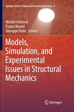 Bild des Verkufers fr Models, Simulation, and Experimental Issues in Structural Mechanics zum Verkauf von GreatBookPrices