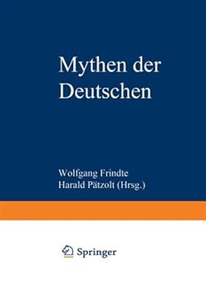 Seller image for Mythen Der Deutschen : Deutsche Befindlichkeiten Zwischen Geschichten Und Geschichte -Language: german for sale by GreatBookPrices