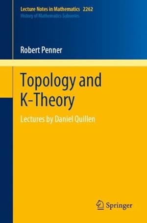Image du vendeur pour Topology and K-Theory : Lectures by Daniel Quillen mis en vente par GreatBookPrices