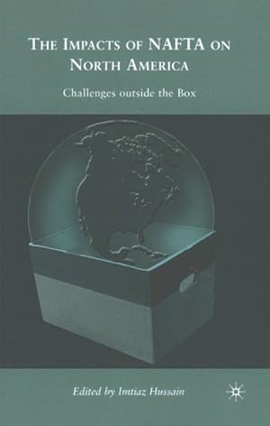 Immagine del venditore per Impacts of NAFTA on North America : Challenges outside the Box venduto da GreatBookPrices