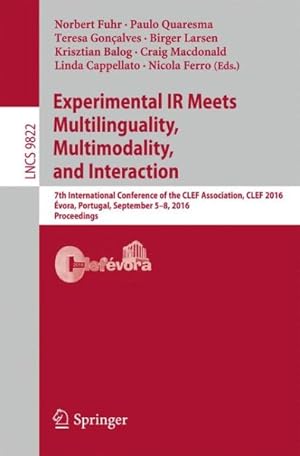 Seller image for Experimental Ir Meets Multilinguality, Multimodality, and Interaction : 7th International Conference of the Clef Association, Clef 2016, vora, Portugal, September 5-8, 2016, Proceedings for sale by GreatBookPrices