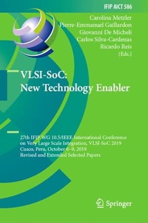 Immagine del venditore per Vlsi-soc : New Technology Enabler: 27th Ifip Wg 10.5/Ieee International Conference on Very Large Scale Integration, Vlsi-soc 2019, Cusco, Peru, October 6-9, 2019, Revised and Extended Selected Papers venduto da GreatBookPrices