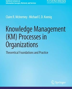 Seller image for Knowledge Management Processes in Organizations : Theoretical Foundations and Practice for sale by GreatBookPrices