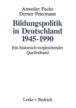 Seller image for Bildungspolitik in Deutschland 1945-1990 : Ein Historisch-Vergleichender Quellenband -Language: german for sale by GreatBookPrices
