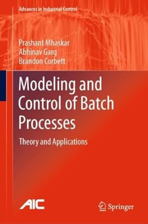 Seller image for Modeling and Control of Batch Processes : Theory and Applications for sale by GreatBookPrices
