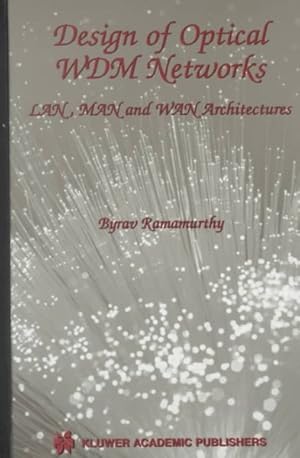 Seller image for Design of Optical Wdm Networks : Lan, Man, and Wan Architectures for sale by GreatBookPrices