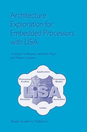 Imagen del vendedor de Architecture Exploration for Embedded Processors With Lisa a la venta por GreatBookPrices