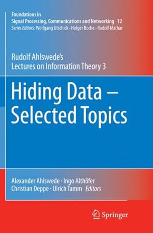 Image du vendeur pour Hiding Data : Selected Topics; Rudolf Ahlswede?s Lectures on Information Theory mis en vente par GreatBookPrices