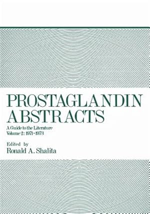 Imagen del vendedor de Prostaglandin Abstracts : A Guide to the Literature: 1971-1973 a la venta por GreatBookPrices