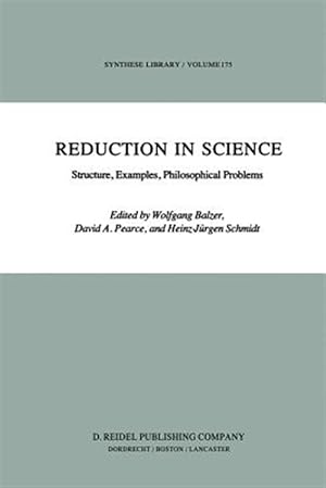 Imagen del vendedor de Reduction in Science : Structure, Examples, Philosophical Problems a la venta por GreatBookPrices