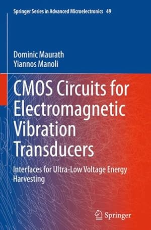 Image du vendeur pour Cmos Circuits for Electromagnetic Vibration Transducers : Interfaces for Ultra-low Voltage Energy Harvesting mis en vente par GreatBookPrices