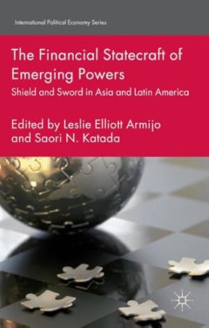 Image du vendeur pour Financial Statecraft of Emerging Powers : Shield and Sword in Asia and Latin America mis en vente par GreatBookPrices