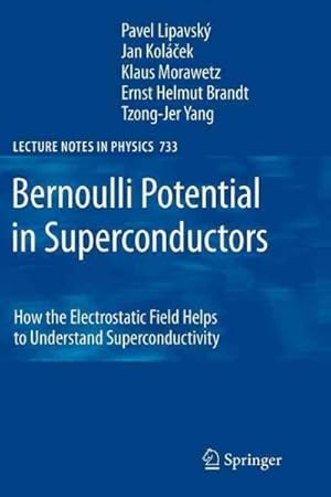 Seller image for Bernoulli Potential in Superconductors : How the Electrostatic Field Helps to Understand Superconductivity for sale by GreatBookPrices