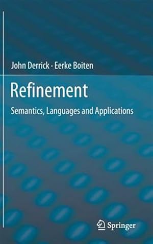 Immagine del venditore per Refinement : Semantics, Languages and Applications venduto da GreatBookPrices