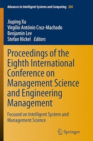 Image du vendeur pour Proceedings of the Eighth International Conference on Management Science and Engineering Management : Focused on Intelligent System and Management Science mis en vente par GreatBookPrices