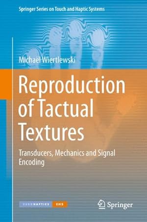 Imagen del vendedor de Reproduction of Tactual Textures : Transducers, Mechanics and Signal Encoding a la venta por GreatBookPrices