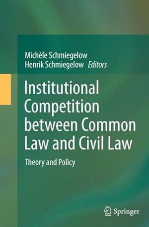Seller image for Institutional Competition Between Common Law and Civil Law : Theory and Policy for sale by GreatBookPrices