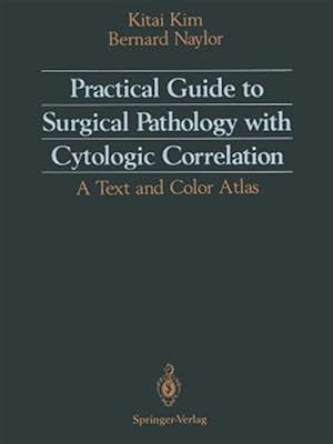 Seller image for Practical Guide to Surgical Pathology With Cytologic Correlation : A Text and Color Atlas for sale by GreatBookPrices