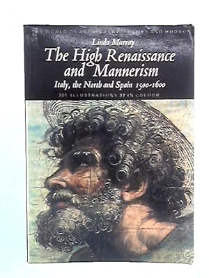 Seller image for The High Renaissance and Mannerism: Italy, the North and Spain 1500-1600 for sale by World of Rare Books