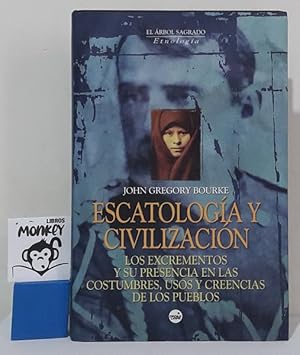 Seller image for Escatologa y civilizacin. Los excrementos y su presencia en las costumbres , usos y creencias de los pueblos for sale by MONKEY LIBROS