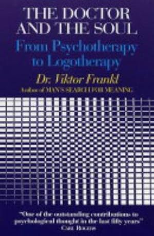 Imagen del vendedor de The Doctor and the Soul: From Psychotherapy to Logotherapy a la venta por WeBuyBooks