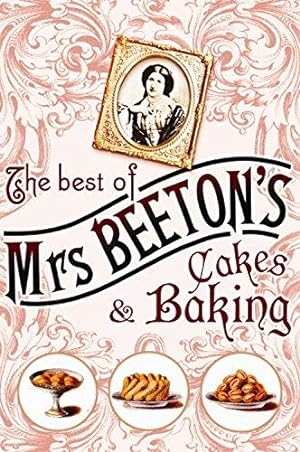 Seller image for The Best Of Mrs Beeton's Cakes and Baking for sale by WeBuyBooks 2
