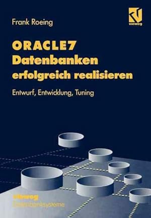 Seller image for Oracle7 Datenbanken Erfolgreich Realisieren : Entwurf, Entwicklung, Tuning -Language: German for sale by GreatBookPrices