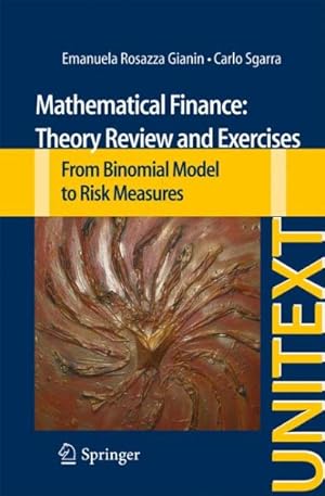 Immagine del venditore per Mathematical Finance : Theory Review and Exercises: From Binomial Model to Risk Measures venduto da GreatBookPrices