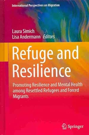 Seller image for Refuge and Resilience : Promoting Resilience and Mental Health Among Resettled Refugees and Forced Migrants for sale by GreatBookPrices