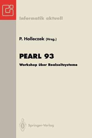 Seller image for Pearl 93 : Workshop Uber Realzeitsysteme Fachtagung Der Gifachgruppe 4.4.2 Echtzeitprogrammierung, Pearl Boppard, 2./3. Dezember 1993 -Language: German for sale by GreatBookPrices