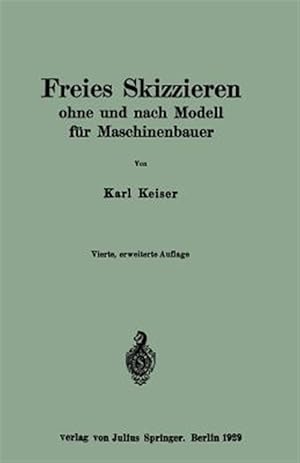Seller image for Freies Skizzieren Ohne Und Nach Modell Fr Maschinenbauer : Ein Lehr- Und Aufgabenbuch Fr Den Unterricht -Language: german for sale by GreatBookPrices
