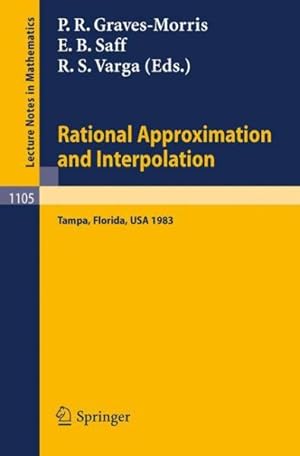 Imagen del vendedor de Rational Approximation and Interpolation : Proceedings of the United Kingdom - United States Conference, Held at Tampa, Florida, December 12-16, 1983 a la venta por GreatBookPrices