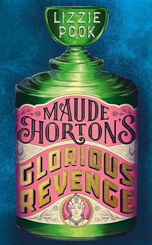 Seller image for Maude Horton's Glorious Revenge: The most addictive Victorian gothic thriller of the year for sale by WeBuyBooks