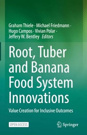 Seller image for Root, Tuber and Banana Food System Innovations : Value Creation for Inclusive Outcomes for sale by GreatBookPrices