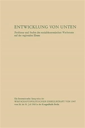 Seller image for Entwicklung Von Unten : Probleme Und Stufen Des Sozialkonomischen Wachstums Auf Der Regionalen Ebene -Language: german for sale by GreatBookPrices