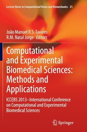 Seller image for Computational and Experimental Biomedical Sciences : Methods and Applications - International Conference on Computational and Experimental Biomedical Sciences 2013 for sale by GreatBookPrices