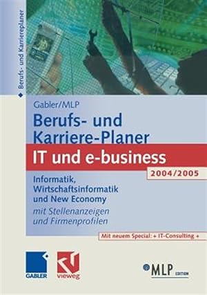 Seller image for Gabler / Mlp Berufs- Und Karriere-planer It Und E-business 2004/2005 : Informatik, Wirtschaftsinformatik Und New Economy -Language: german for sale by GreatBookPrices