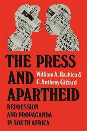 Immagine del venditore per Press and Apartheid : Repression and Propaganda in South Africa venduto da GreatBookPrices
