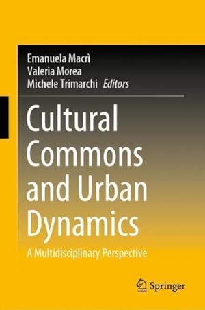 Bild des Verkufers fr Cultural Commons and Urban Dynamics : A Multidisciplinary Perspective zum Verkauf von GreatBookPrices