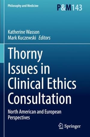 Bild des Verkufers fr Thorny Issues in Clinical Ethics Consultation : North American and European Perspectives zum Verkauf von GreatBookPrices