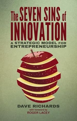 Image du vendeur pour Seven Sins of Innovation : A Strategic Model for Entrepreneurship mis en vente par GreatBookPrices