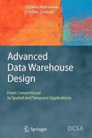 Seller image for Advanced Data Warehouse Design : From Conventional to Spatial and Temporal Applications for sale by GreatBookPrices
